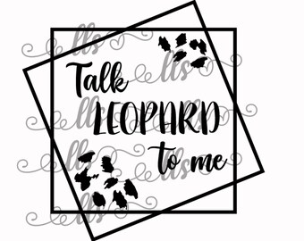 Talk Leopard to Me Square saying with Leopard print  SVG - png, Cut File, Digital Download