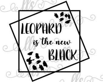 LEOPARD is the new BLACK Square saying with Leopard  SVG - png, Cut File, Digital Download