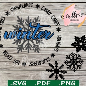 Winter saying circle - Snowflakes, Roaring Fires, Sweaters, Candy Canes, Holidays,  Hot Cocoa (Includes 3 snowflakes)  Digital Download SVG