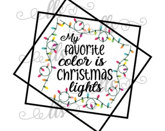 My favorite color is Christmas Lights square with lights  SVG - png, Cut File, Digital Download Flynn
