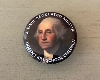 A well regulated militia doesn't kill school children • 1.25" wide