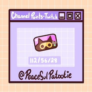 May include: A digital illustration of a Twitch channel points graphic. The graphic is a light purple window with the text "Channel Points-Twitch" at the top. Inside the window is a brown and pink graphic with the numbers 112/56/28. The artist's username, @PeacefulPatootie, is at the bottom.