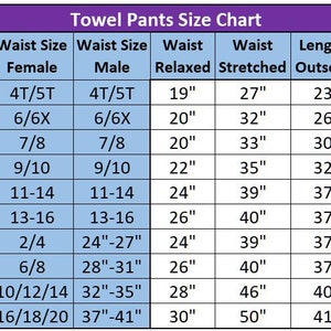 May include: A size chart for towel pants with measurements in inches for waist size, relaxed and stretched, and length - outseam and inseam. The chart includes sizes for kids and adults.