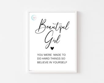 Beautiful Girl You Were Made To Do Hard Things... | Printable Art | Digital Download | Motivational Quote | Inspiration | Girl Wall Decor