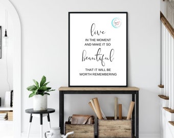 Live In The Moment... Quote| Printable Download | Wall Art | Digital Wall Decor | 5x7, 8x10, 11x14, 16x20 Sizes Included | Home Decor