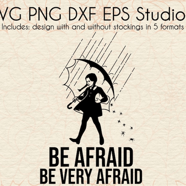 Wednesday Addams SVG Files | Be Very Afraid Quote | Addams Family Design | Salt Girl Inspired SVG | Digital Download | svg dxf eps studio3