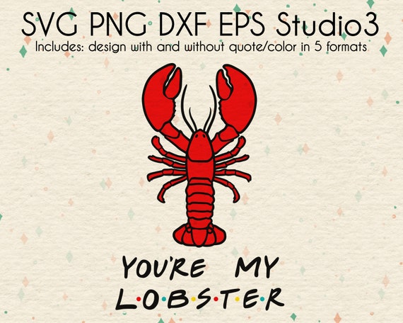 Download Youre My Lobster SVG Files Friends TV Show Design | Etsy