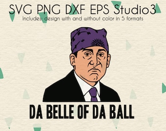 Da Belle of Da Ball Files | Office Valentines Design | Prison Mike SVG | Digital Download | svg dxf png eps studio3