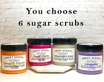 Sugar Scrubs - You Pick (6)  4 ounce Sugar Scrubs