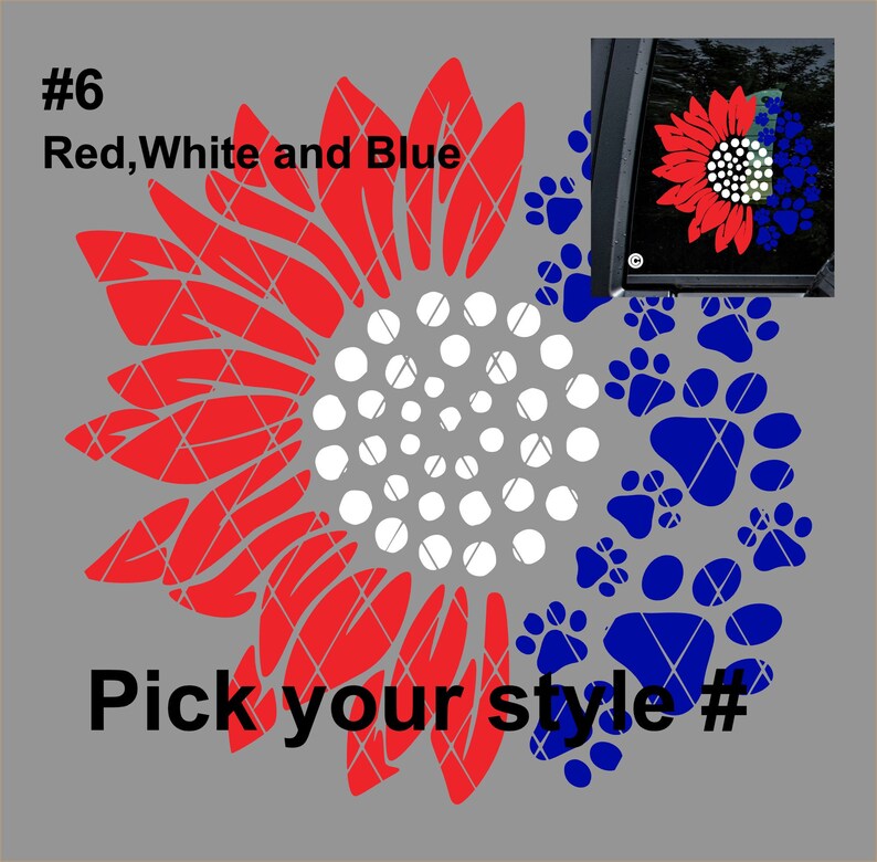 Puede incluir: Dise&ntilde;o de girasol rojo, blanco y azul con huellas de patas. El girasol est&aacute; formado por p&eacute;talos rojos y blancos con un centro blanco. Las huellas de patas son azules y rodean el girasol. El texto "#6 Red, White and Blue" est&aacute; en la parte superior de la imagen. El texto "Pick your style #" est&aacute; en la parte inferior de la imagen.
