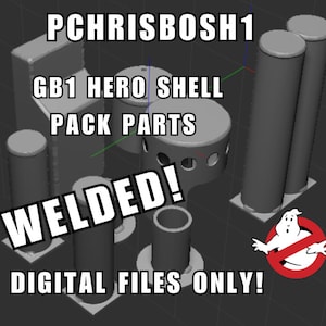 May include: A 3D rendering of various gray GB1 Hero Shell Pack Parts, including cylindrical and rounded components. Text includes "PCHRISBOSH1", "GB1 HERO SHELL PACK PARTS", "WELDED!", and "DIGITAL FILES ONLY!". A Ghostbusters logo is also present.