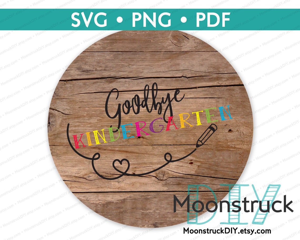 Goodbye Kindergarten Last Day of School SVG | Etsy