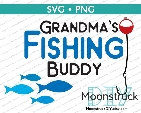 Grandma S Fishing Buddy Cricut Svg Etsy