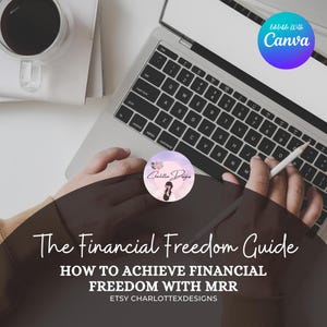 May include: A laptop keyboard with a pencil, a cup of coffee, and the text "The Financial Freedom Guide" with the subtitle "How to Achieve Financial Freedom with MRR" and the Etsy shop name "ETSY CHARLOTTEXDESIGNS".