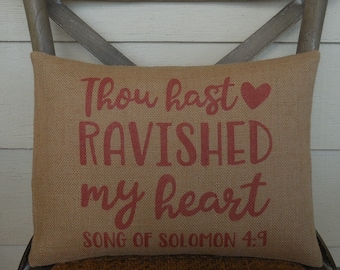 Song of Solomon 4:9 Burlap Pillow, Thou hast ravished my heart, Bible Verse Pillow, Modern Farmhouse, Valentine's Day, Wedding Gift