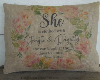 Proverbs 31:25 Burlap Pillow, Clothed with Strength and Dignity, Bible Verse Pillow, Modern Farmhouse