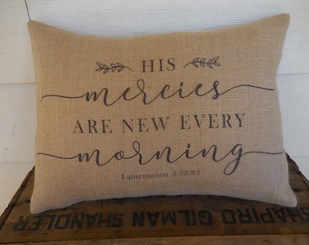 Lam 3:23 Burlap Pillow, Mercies new every morning, Bible Verse Pillow, Modern Farmhouse