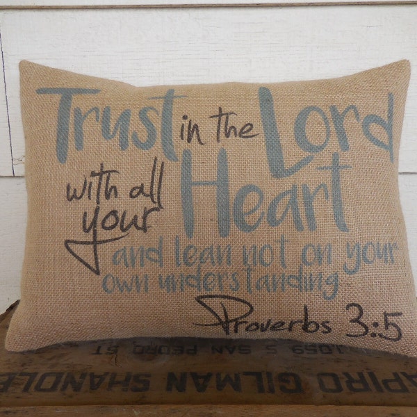 Proverbs 3:5 Burlap Pillow, Trust in the Lord with all your Heart, Bible Verse Pillow, Modern Farmhouse