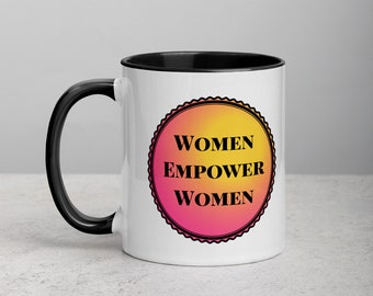 Women Empower Women Mug, Perfect Gift For Female Empowerment, Best Friend Gift, Girl Boss