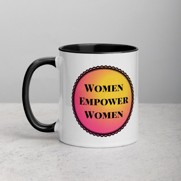 Women Empower Women Mug, Perfect Gift For Female Empowerment, Best Friend Gift, Girl Boss