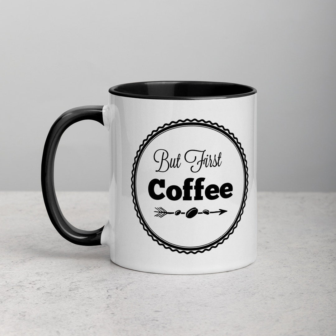 But First Coffee Mug Coffee Lover Best Gift Etsy