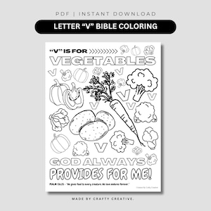 May include: Black and white coloring page featuring a variety of vegetables, including carrots, broccoli, potatoes, and peppers. The page includes the text "V is for Vegetables" and "God always provides for me!" with a Bible verse reference.