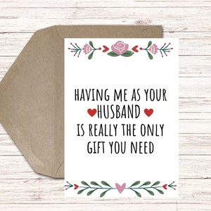 Cartão engraçado para imprimir de aniversário, aniversário de casamento, dia dos namorados para esposa - Ter-me como seu marido é o único presente que você precisa - Download digital