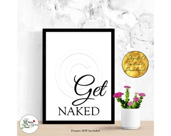 Bathroom Quote Get Naked Digital Print Picture Home Decor Typography Minimalist Funny Instant Digital Download A3