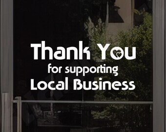 Thank You Supporting Local Business Decal, Boutique Window Signage (Die-Cut)