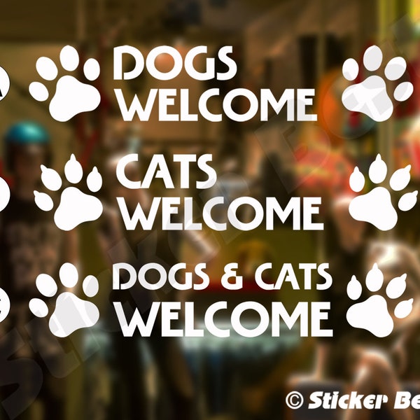 Dogs Welcome, Cats Welcome, Dogs & Cats Welcome Decal Store Business Window Door Vinyl Sticker Decals