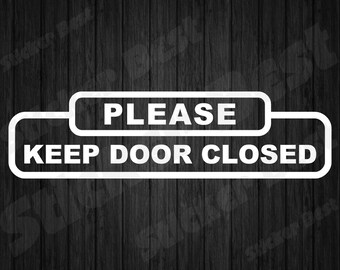 Please Keep Door Closed Decal Sticker Business Store Shop Door - Etsy Australia Please Keep Door Closed Decal Sticker Business Store Shop Door - Etsy Australia