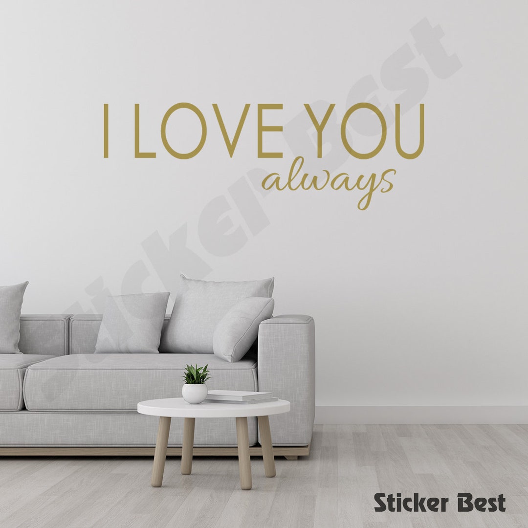 I Love You Always Wall Decal I Love You Wall Sticker I Love You Wall