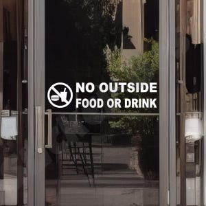 NO Outside Food or Drink Decals Vinyl Sticker Sign