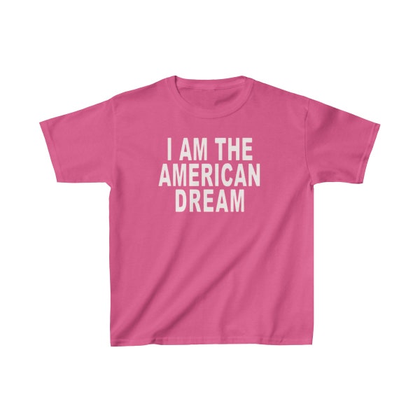 I am the American Dream Baby Tee  ,Y2K Clothing, Graphic Shirt, Cute Gift, Gift for Girlfriend, Crop Top, Custom Baby Tee