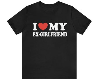 I Love My Ex Girlfriend Funny Gift Valentines Day Essential T Shirt Funny Shirts, Valentine’s Humor Tee - Bold, and Playful Gift Giving