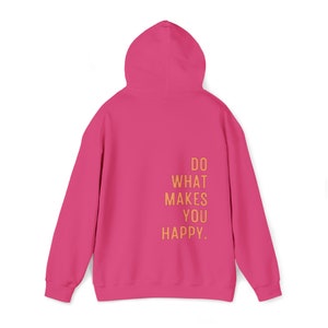 Do What Makes You Happy Hoodie | Aesthetic Sweatshirt | Positive Apparel | Preppy Trendy Hoodie