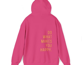 Do What Makes You Happy Hoodie | Aesthetic Sweatshirt | Positive Apparel | Preppy Trendy Hoodie