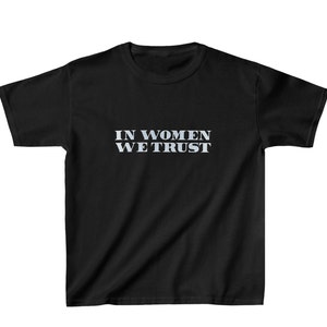 In Women We Trust Baby Tee | Empowering Graphic Crop Top | Trendy Ultra Cotton Tee for Women’s Fashion | Trendy 2000s-Inspired Cropped Shirt