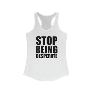 Stop Being Desperate Tank, Paris Hilton Y2K, Y2K Baby Tee, Cute Y2K Shirt, Y2k Tank Top, Y2k Inspired, 2000s Y2k, Y2k Celebrity Tank