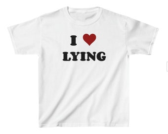 I Love Lying 2000's Baby Tee  ,Y2K Clothing, Graphic Shirt, Cute Gift, Gift for Girlfriend, Crop Top, Custom Baby Tee