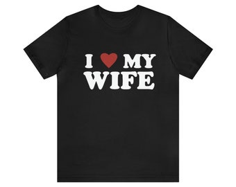 I Love My Wife T-Shirt