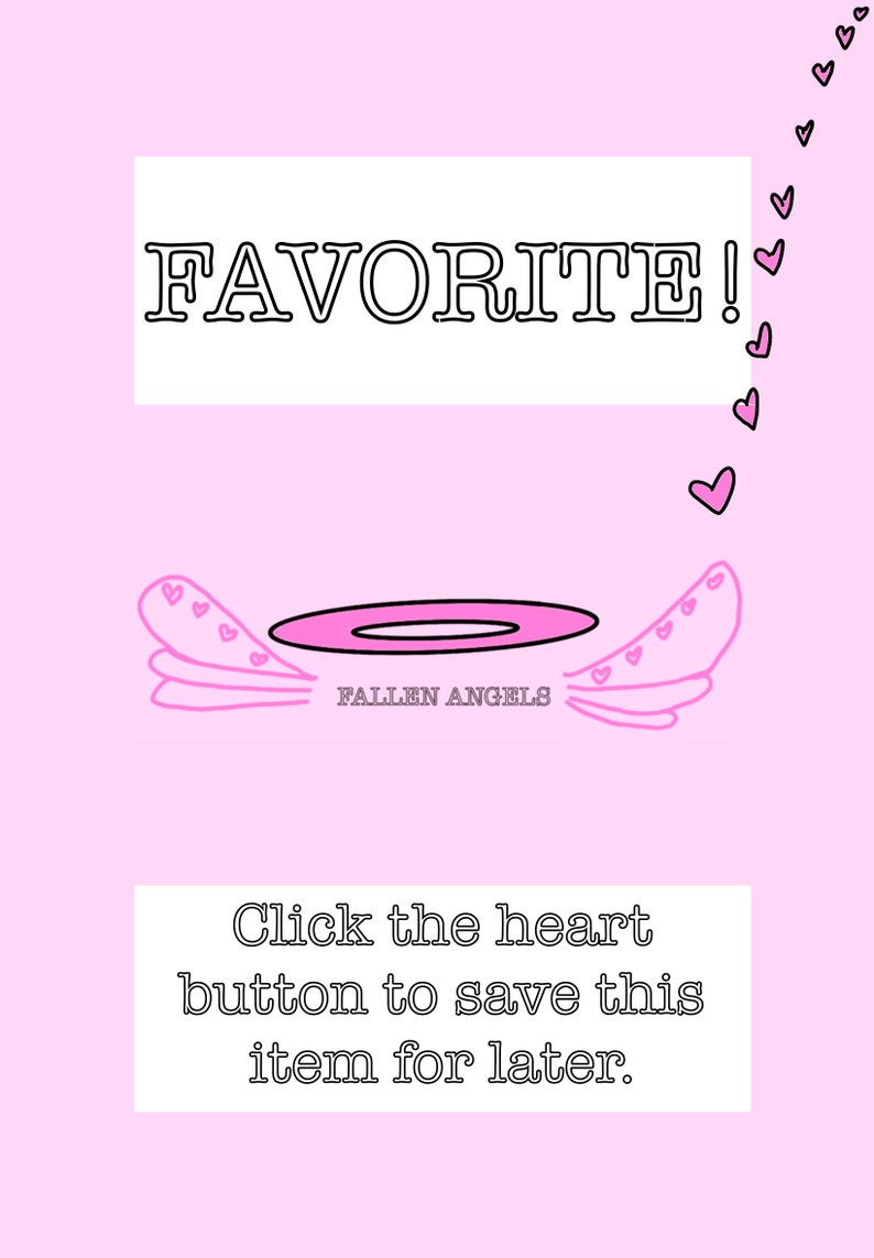 May include: A pink graphic with the text "FAVORITE!" and a pink halo with the text "FALLEN ANGELS" below it.  The graphic also includes pink hearts and the text "Click the heart button to save this item for later."