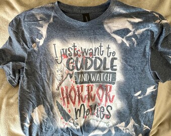Halloween Horror T Shirt. I Just Want To Cuddle And Watch Horror Movies