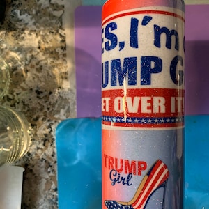 20 oz tumbler &quot;Yes I&#39;m A Trump Girl&quot; with Stainless Steel straw