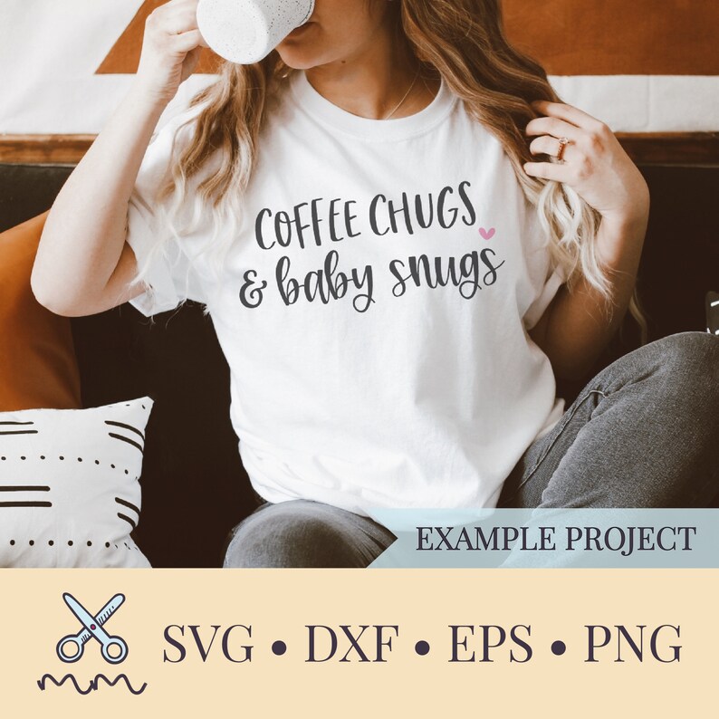Download Coffee Chugs And Baby Snugs Svg Cute Mom Life Svg Eps Dxf Png Mom Svg Mama Svg New Mom Svg Paper Party Kids Scrapbooking Efp Osteology Org