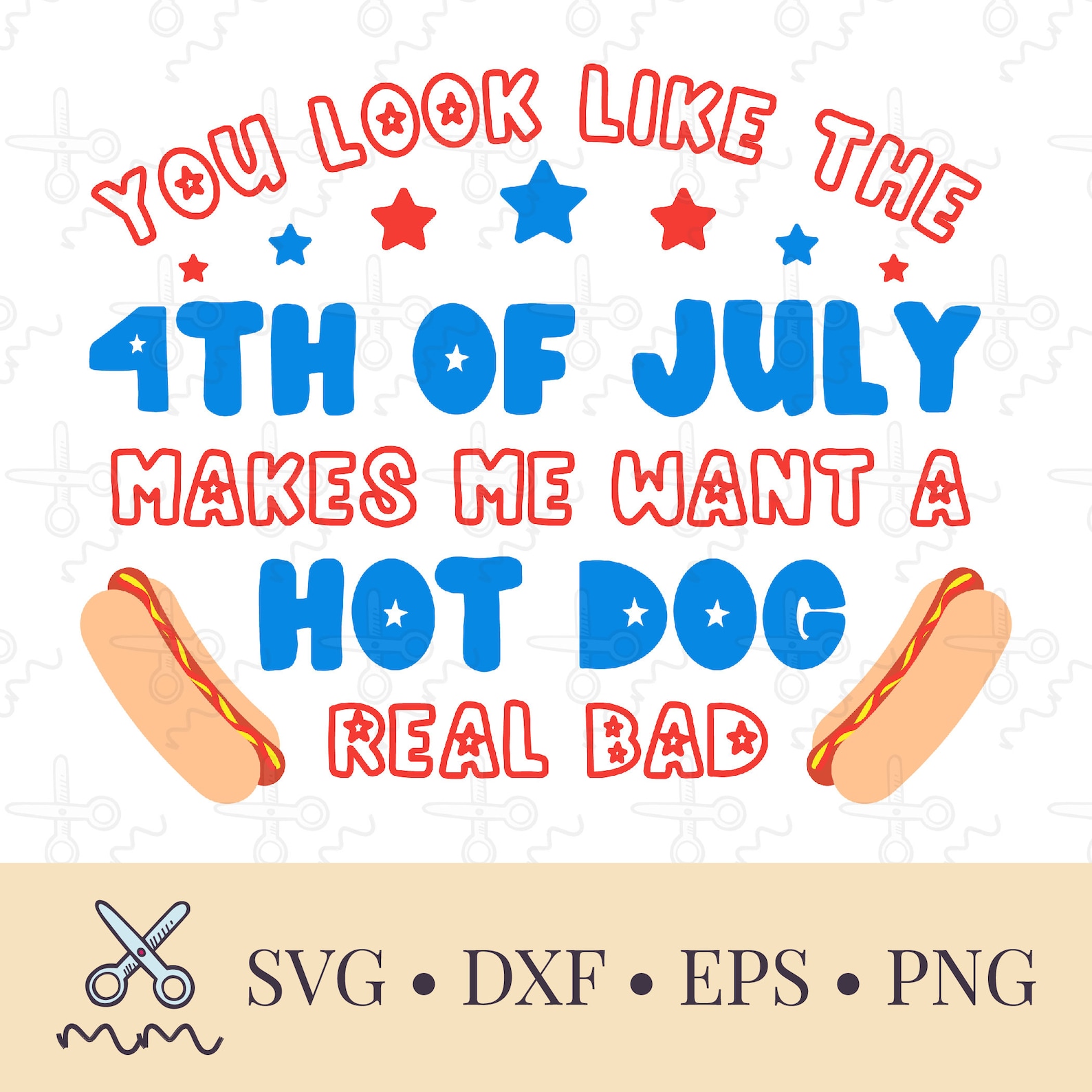 You Look Like the 4th of July SVG Makes Me Want a Hot Dog  Etsy