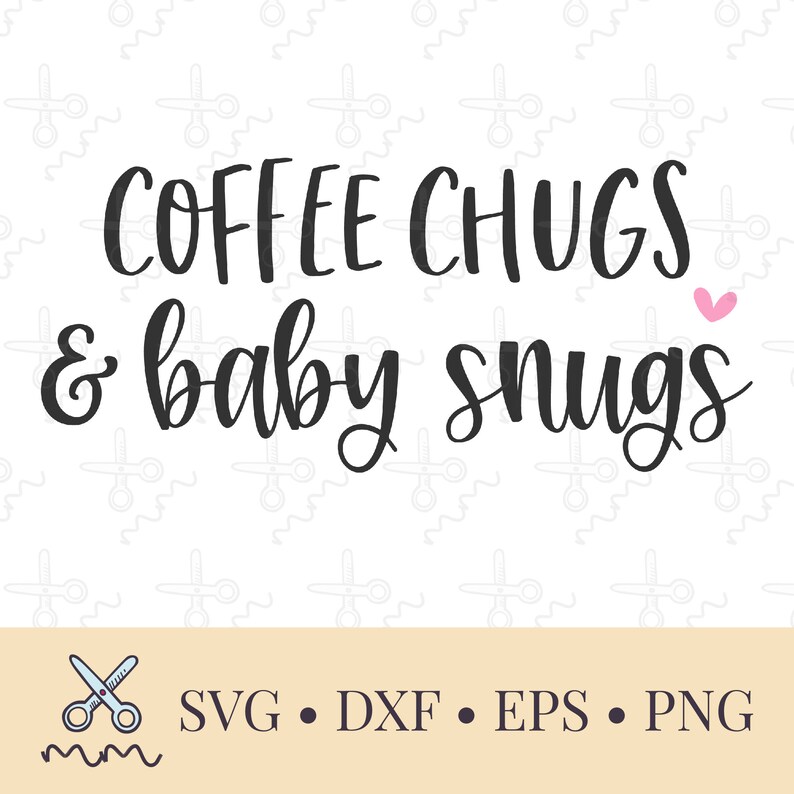 Download Coffee Chugs and Baby Snugs SVG Mom SVG New Mom SVG Mama ...