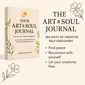 May include: A hardcover journal titled "Your Art & Soul Journal" with floral accents. The cover features text and the website address www.aimlief.com. The journal promises 365 days of creative prompts and self-discovery.
