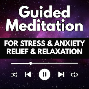 May include: A digital graphic with the words "Guided Meditation" in white, above a black banner that reads "FOR STRESS & ANXIETY RELIEF & RELAXATION." Below is a media player interface with play, pause, and skip controls, set against a purple and black galaxy background.