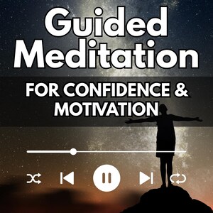 May include: Image promoting guided meditation for confidence and motivation. The text "Guided Meditation" is in large white letters at the top, followed by "FOR CONFIDENCE & MOTIVATION" in smaller white letters. A silhouette of a person with outstretched arms is on a starry background.